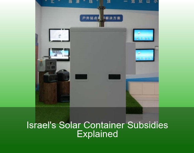 Israel's Solar Container Subsidies Explained